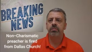 Non Charismatic pastor fired in Dallas [upl. by Hadrian]