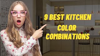 Best 9 kitchen Color Combinations in 2022  Kitchen Cabinet Color Ideas  Modern Kitchen Color [upl. by Xylina]