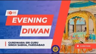 6 NOV 2024 EVENING DIWAN  LIVE  GURDWARA SRI GURU SINGH SABHA SEC 15 FARIDABAD [upl. by Aner441]