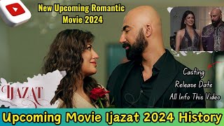 Ijazat Film  Upcoming Movie 2024  Ijazat Movie history upcoming movie pakistani mawishhayat [upl. by Haikezeh]