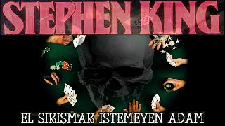 El Sıkışmak İstemeyen Adam  STEPHEN KING  Sesli Öykü [upl. by Amalbergas]