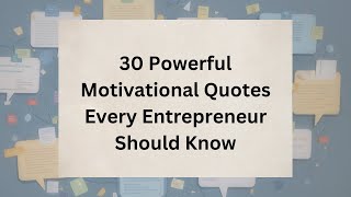 30 Powerful Motivational Quotes Every Entrepreneur Should Know [upl. by Pauline]