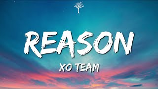 XO Team  Reason Lyrics [upl. by Havens776]