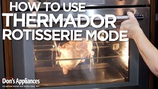 How to use the Thermador Rotisserie Mode in the Thermador Wall Oven [upl. by Sawyer]