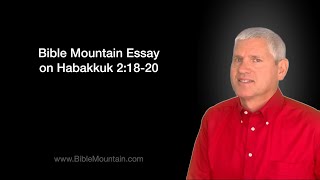 Bible Mountain Essay on Habakkuk 21820 [upl. by Morten733]