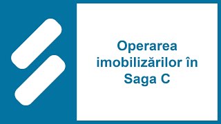 Operarea imobilizărilor în Saga C [upl. by Valencia]