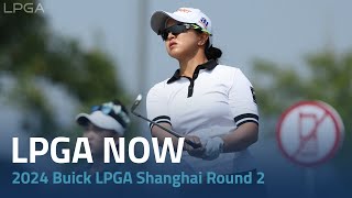 LPGA Now  2024 Buick LPGA Shanghai Round 2 [upl. by Deirdra921]