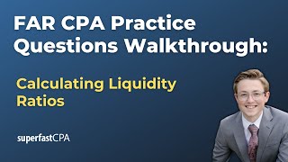 FAR CPA Practice Questions Calculating Liquidity Ratios [upl. by Chavez882]