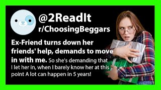 ExFriend turns down her friends help demands to move in with me reddit choosingbeggars story [upl. by Kcirdek]