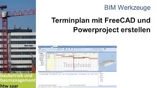 Terminplan für die Baustelle erstellen  Powerproject  FreeCAD  BIM  Baubetrieb [upl. by Laux818]