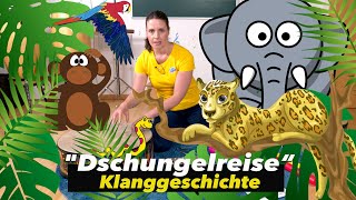 Dschungelreise  Klanggeschichte  KITA  Grundschule  Musik für Kinder  Dschungel [upl. by Ycam]