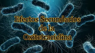 Efectos Secundarios de la Oxitetraciclina [upl. by Ras]