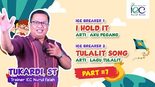 🎬 Ice Breaker I Hold It amp Tulalit Song I Bersama Tukardi ST  IEC Nurul Falah Part 7 [upl. by Acinot364]