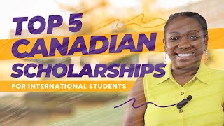 Top 5 Canadian Scholarships for International Students [upl. by Amasa940]