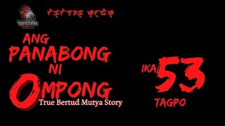 PANABONG NI OMPONG  IKA LIMAMPOT TATLO  TikTilaok Stories  Agimat Bertud True Stories [upl. by Belford575]