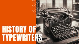 History of Typewriters [upl. by Akkahs815]