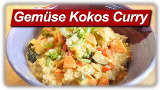 Gemüse Kokos Curry  Schnell und einfach [upl. by Notnad166]