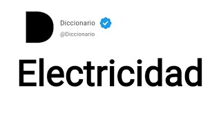 Electricidad Significado En Español [upl. by Yhtorod421]