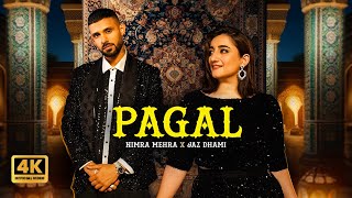 Pagal  Nimra Mehra  Jaz Dhami  Official Music Video  New Punjabi Song 2024  Love Songs Punjabi [upl. by Ellissa]