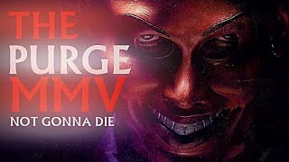 The Purge  MMV  quotNot Gonna Diequot [upl. by Shepard]