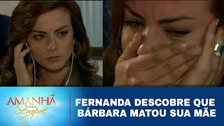 Amanhã é Para Sempre  Fernanda descobre que Bárbara matou sua mãe [upl. by Merilyn]