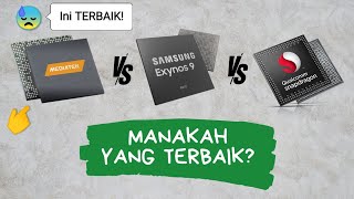 Snapdragon Vs Mediatek Vs Exynos  Bagus Yang Mana [upl. by Neenaj666]