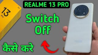 realme 13 Pro switch off kaise karen how to power off without power button in realme 13 Pro [upl. by Eibmab]