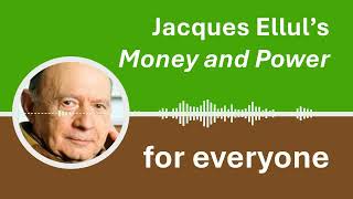 A conversational AIgenerated introduction to Jacques Elluls Money and Power [upl. by Hentrich]