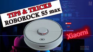 Xiaomi Roborock S5 Max Tips amp Tricks [upl. by Dalohcin]