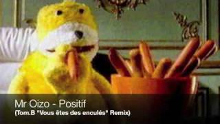 Mr Oizo  Positif TomB quotVous êtes des enculésquot Reedit [upl. by Nosraep]