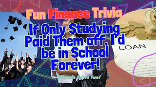 Fun Finance Trivia If Studying Paid Them off I’d be in School Forever facts factshorts trivia [upl. by Eeneg24]