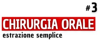 Estrazione Dentale Semplice Corso Chirurgia Orale [upl. by Frech]