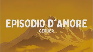 Geolier  EPISODIO DAMORE TestoLyrics [upl. by Patrick850]