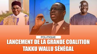 Législative 2024 Lancement de Grande Coalition Takku Wallu Sénégal [upl. by Zehc551]