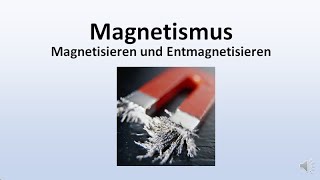 Magnetismus  Magnetisieren und Entmagnetisieren [upl. by Siloum471]