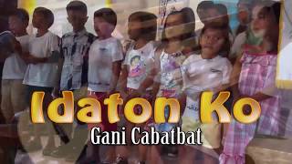 Idaton Ko  by Gani Cabatbat [upl. by Martinez]