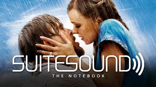 The Notebook  Ultimate Soundtrack Suite [upl. by Noxin367]