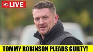 TOMMY ROBINSON PLEADS GUILTY [upl. by Ennaillek880]