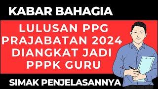 Lulusan PPG Prajabatan 2024 DIANGKAT JADI PPPK GURU zonaguru pppk2024 pppk2023 ppgprajabatan [upl. by Olegna304]