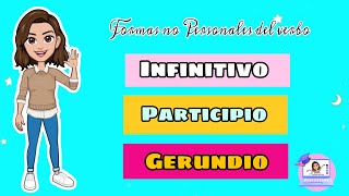 ✅​ Infinitivo Participio y Gerundio  Formas no personales del Verbo [upl. by Barnie]