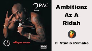 2Pac Ambitionz Az A Ridah  Fl Studio Remake [upl. by Isidoro]