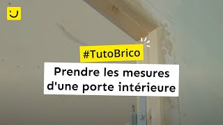 TUTO Prendre les mesures dune porte intérieure [upl. by Haimehen]