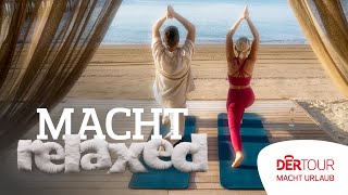 Macht Relaxed  DERTOUR – macht Urlaub [upl. by Lasyrc269]