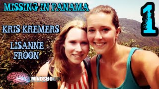 MISSING IN PANAMA KRIS KREMERS and LISANNE FROON  EPISODE 1 [upl. by Areta]