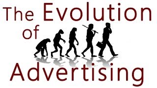 The Evolution of Advertising [upl. by Ramel]