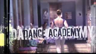 Dance Academy  Season 1  Opening Credits [upl. by Nnairda689]