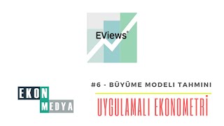 Eviews ile Uygulamalı Ekonometri 6  Büyüme Modeli Tahmini [upl. by Ydrah284]