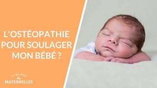 Lostéopathie pour soulager mon bébé   La Maison des maternelles LMDM [upl. by Lahcsap]