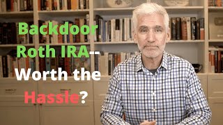 12 Things You Must Know About A Backdoor Roth IRA Including If Its Worth The Hassle [upl. by Arimay]