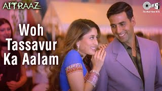 Woh Tassavur Ka Aalam  Aitraaz Movie  Kareena Kapoor  Akshay Kumar  Udit Narayan  Alka Yagnik [upl. by Lawrenson]